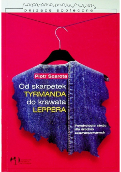 Od skarpetek Tyrmanda do krawata Leppera