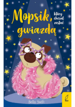Mopsik który chciał zostać gwiazdą Tom 6