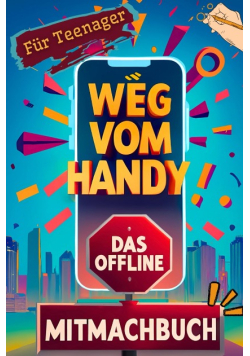 Weg vom Handy: Das Offline Mitmachbuch
