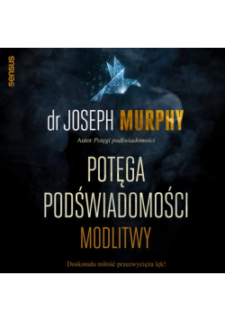 Potęga podświadomości. Modlitwy