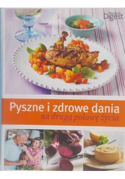 Pyszne i zdrowe dania na drugą połowę życia