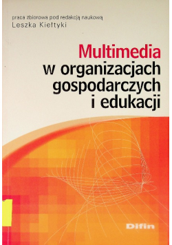 Multimedia w organizacjach gospodarczych i edukacji