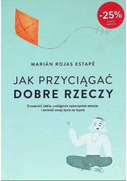 Jak przyciągać dobre rzeczy