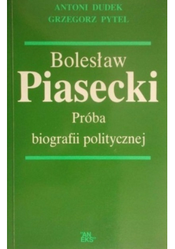 Bolesław Piasecki Próba biografii politycznej