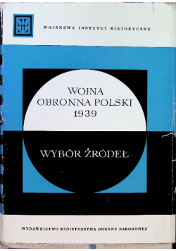 Wojna obronna Polski 1939 Wybór źródeł
