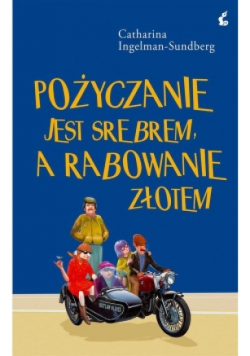 Pożyczanie jest srebrem, a rabowanie złotem