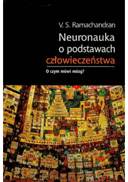 Neuronauka o podstawach człowieczeństwa