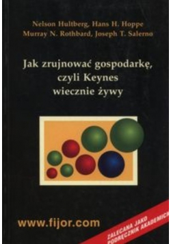 Jak zrujnować gospodarkę  czyli Keynes wiecznie żywy