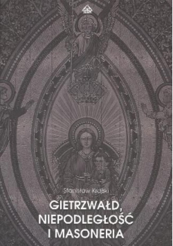 Gietrzwałd niepodległość i masoneria