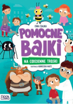 Pomocne bajki na codzienne troski
