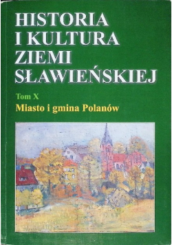 Historia i kultura ziemi sławieńskiej Tom X Miasto o gmina Polanów
