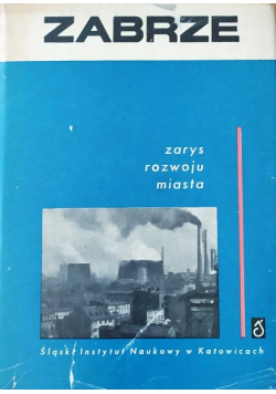 Zabrze zarys rozwoju miasta