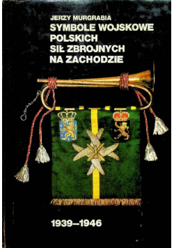 Symbole wojskowe Polskich Sił Zbrojnych na Zachodzie 1939 - 1946