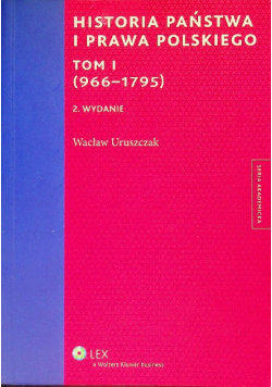 Historia państwa i prawa polskiego Tom 1 (966-1795)