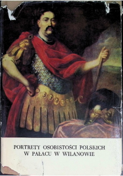 Portrety osobistości polskich w Pałacu w Wilanowie