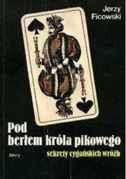 Pod berem króla pikowego, sekrety cygańskich wróżb