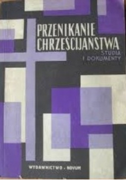 Przenikanie chrześcijaństwa studia i dokumenty rok II