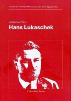 Hans Lukaschek. Fiasko idealistycznych narracji