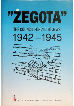 Zegota: The Council for Aid to Jews 1942-1945