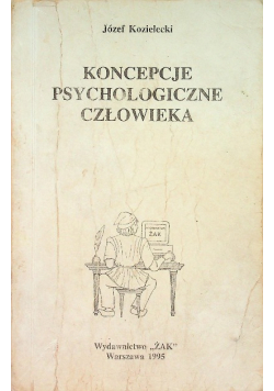 Kozielecki Koncepcje psychologiczne człowieka
