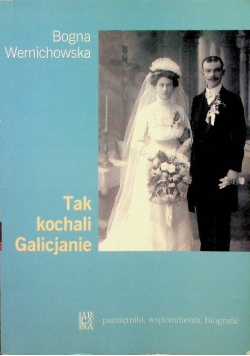 Tak kochali Galicjanie