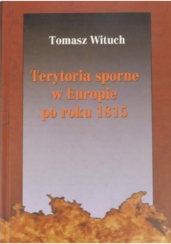 Terytoria sporne w Europie po roku 1815