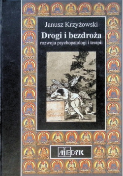 Drogi i bezdroża rozwoju psychopatologii i terapii