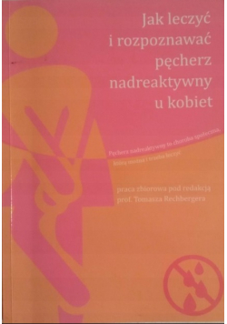 Jak leczyć i rozpoznawać pęcherz nadreaktywny u kobiet