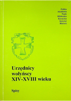 Urzędnicy wołyńscy XIV - XVIII wieku Spisy