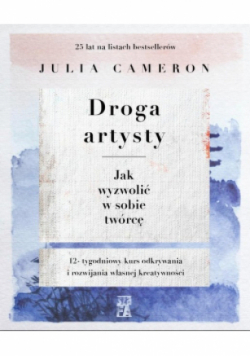 Droga artysty Jak wyzwolić w sobie twórcę
