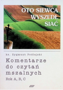 Oto siewca wyszedł siać