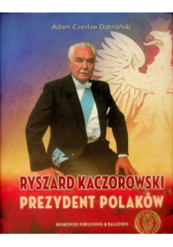Ryszard Kaczorowski prezydent Polaków