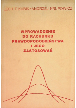 Wprowadzenie do rachunku prawdopodobieństwa i jego zastosowań