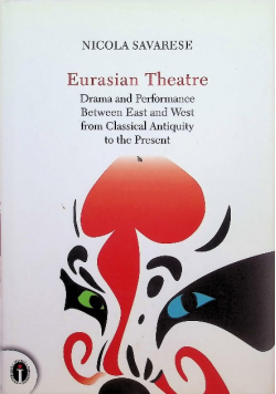 Eurasian Theatre: Drama and Performance Between East and West from Classical Antiquity to the Present