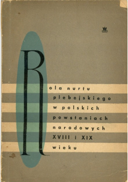 Rola nurtu plebejskiego w polskich powstaniach narodowych XVIII i XIX wieku