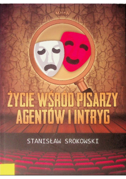 Życie wśród pisarzy agentów i intryg