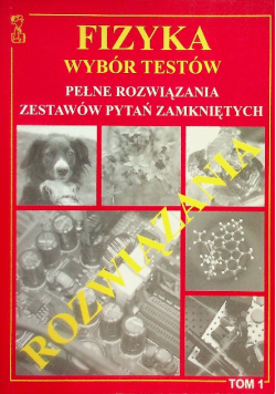 Fizyka Wybór Testów rozwiązania, Tom 1