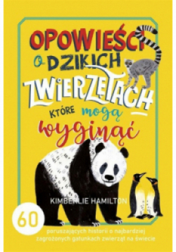 Opowieści o dzikich zwierzętach, które mogą wyginąć