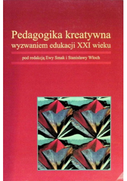 Pedagogika kreatywna wyzwaniem edukacji XXI wieku