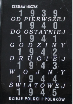 Od pierwszej do ostatniej godziny drugiej wojny światowej