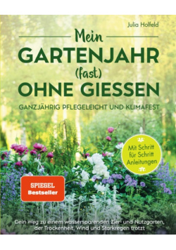 Mein Gartenjahr (fast) ohne Giessen