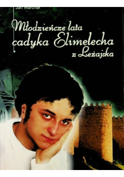 Młodzieńcze lata cadyka Elimelecha z Leżajska