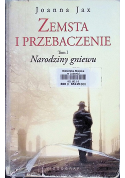 Zemsta i przebaczenie Tom 1  Narodziny gniewu