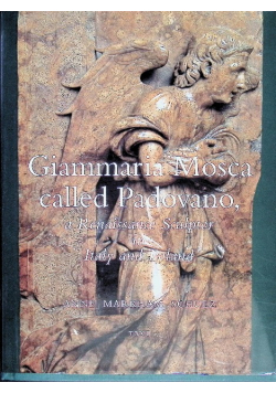 Giammaria Mosca Called Padovano: A Renaissance Sculptor in Italy and Poland