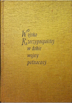 Wojsko Rzeczypospolitej w dobie wojny północnej