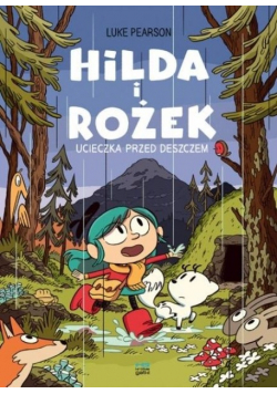 Ucieczka przed deszczem. Hilda i Rożek