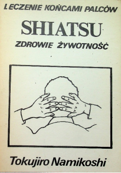 Leczenie końcami palców Shiatsu zdrowie żywotność