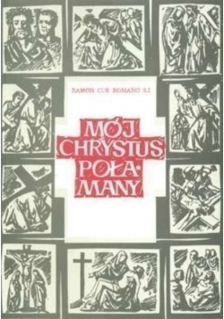Mój Chrystus połamany