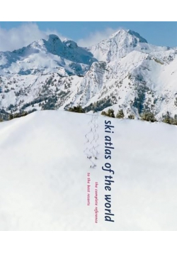 Ski Atlas of the World: The Complete Reference to the Best Resorts
