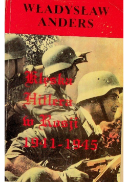 Klęska Hitlera w Rosji 1941 - 1945